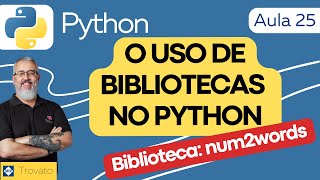 Aula 25  PYTHON  Biblioteca num2words converter números para extenso em texto [upl. by Atiuqet]