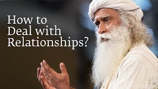 How to Deal with Relationships  Sadhguru [upl. by Nrobyalc816]