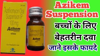 Azikem Suspension  Azikem Suspension Uses In Hindi  azithromycin Syrup  Best Antibiotic [upl. by Sachi491]