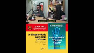 A Singularidade está mais próxima Livro  Ray Kurzweil ➜ QUAL É A BOA [upl. by Wappes]