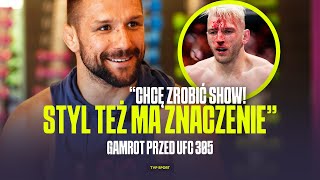 â€žWIEM Ĺ»E JEĹ»ELI MAM BIÄ† SIÄ O PAS NIE MOGÄ PRZEGRAÄ† Ĺ»ADNEJ WALKIâ€ť  GAMROT PRZED UFC 305  WYWIAD [upl. by Theola523]