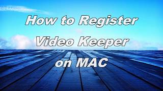 How to Register Video Keeper MAC [upl. by Guinevere]