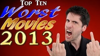 Top 10 Worst movies 2013 [upl. by Fremont]