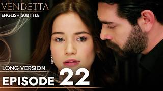 Vendetta  Episode 22 Long Version  English Subtitled Kan Cicekleri [upl. by Thayer]