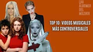 VIDEOS MUSICALES QUE CAUSARON CONTROVERSIA  Los Álbumes del Milenio [upl. by Lemieux]