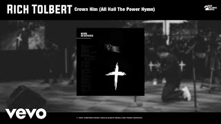 Rich Tolbert Jr  Crown Him All Hail the Power Hymn Official Audio [upl. by Elac]