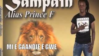 Sampain Alias Prince F Mi e gaadie e gwe [upl. by Caputto]