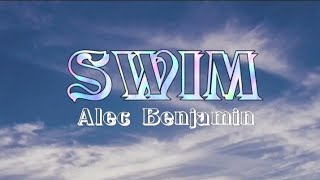 Swim  Alec Benjamin  Lyrics [upl. by Eikcuhc]