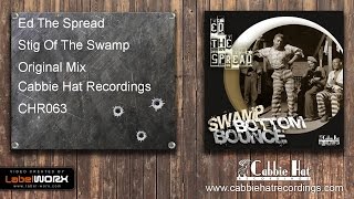 Ed The Spread  Stig Of The Swamp Original Mix [upl. by Ydnat]