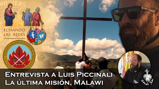 Entrevista a Luis Piccinali  La Última Misión Malawi  Echando las redes 8 [upl. by Pelson874]