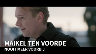 Maikel ten voorde  Nooit Meer Voorbij Officiële Videoclip [upl. by Haimorej937]