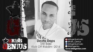 Dexta Daps  Still Bad Raw Kick Off Riddim  July 2016 [upl. by Anne-Marie]