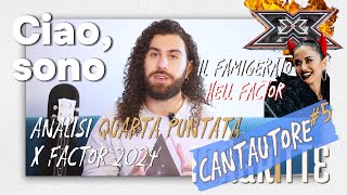 Ciao sono CANTAUTORE 5 ANALISI della QUARTA PUNTATA di X FACTOR 2024 con doppia ELIMINAZIONE [upl. by Black]