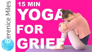 Yoga for GRIEF amp LOSS 15 minute Restorative Easy Yoga [upl. by Nodrog951]