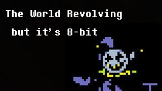 The World Revolving but its 8bit [upl. by Maisie692]