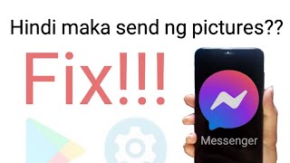 Bakit hindi maka send ng pictures sa messenger fix [upl. by Llemrej]