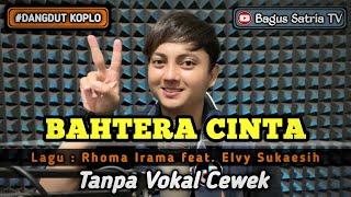 Bahtera cinta  karaoke duet tanpa vokal cewek dangdut koplo  Bagus Satria [upl. by Rimaj]