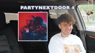 PARTYNEXTDOOR 4 ALBUM REACTION [upl. by Kelly]