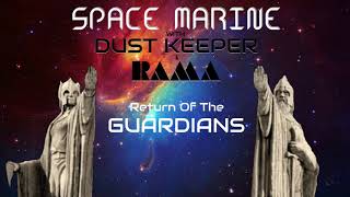 Space Marine with Dust Keeper amp Rama  Return Of The Guardians [upl. by Regdirb]