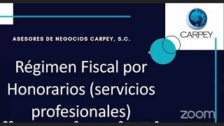 Plática gratuita Régimen Fiscal por Honorarios Servicios Profesionales [upl. by Bithia161]