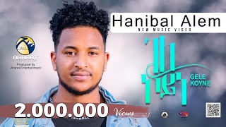 Hanibal Alem  Gele Koyne  ገለ ኮይነ  New Eritrean Music 2023 Official 4K Music Video [upl. by Ainslie]