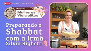 PAREPARANDO O SHABBAT COM A IRMÃ SILVIA RIGHETTI  MULHERES YISRAELITAS  MY05 [upl. by Notniuqal]