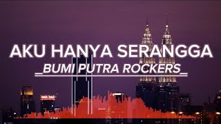 Aku Hanya Serangga  BUMI PUTRA ROCKERS  LIRIK LAGU MALAYSIA [upl. by Macmahon]