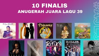 10 Finalis Anugerah Juara Lagu 39 AJL39 [upl. by Ygief]