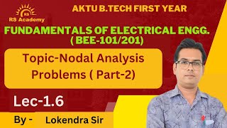 Nodal Analysis Problems  Part2  BEE101201 Unit1  L16  By Lokendra Sir  RS Academy AKTU [upl. by Enieledam652]