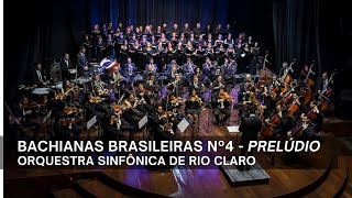 Bachianas Brasileiras nº4 Prelúdio  Orquestra Sinfônica de Rio Claro [upl. by Ahsya]