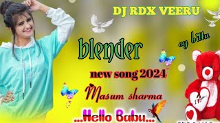 blender new song 2024 masum sharma [upl. by Aita]