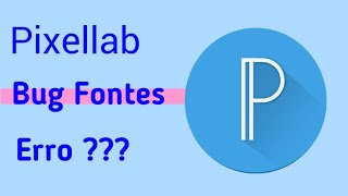 PIXELLAB  ERRO PRA INSERIR FONTE  BUG [upl. by Hgieloj]