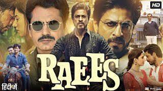 Raees Full Movie HD  Shah Rukh Khan  Mahira Khan  Nawazuddin Siddiqui  Review amp Facts HD [upl. by Jasisa]