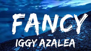 Play List  Iggy Azalea  Fancy Lyrics feat Charli XCX “Im so Fancy you already Know” [upl. by Keelby]