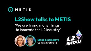 L2Show with Elena Sinelnikova the CEO of METIS about why METIS is posting data on demand [upl. by Bishop]