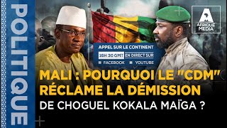 MALI  POURQUOI LE CDM RÉCLAME LA DÉMISSION CHOGUEL KOKALA MAIGA [upl. by Randa]