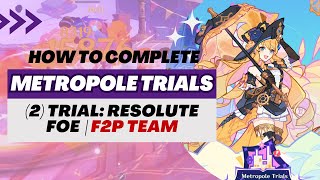 【Genshin Impact】Metropole Trials SubEvent  2nd Trial Resolute Foe 4Star Characters Team [upl. by Lytle]