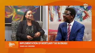 quotTHE MORTUARY TAX HAS BEEN IN EXISTENCE IN ENUGU STATEquot EXECUTIVE CHAIRMAN ENUGU STATE IRS [upl. by Fred]