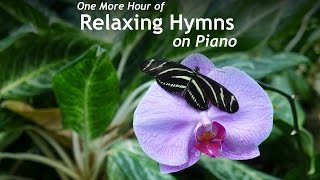 One More Hour of Relaxing Hymns on Piano [upl. by Friend83]