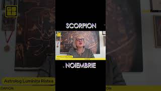 HOROSCOP SCORPION – NOIEMBRIE 2024  Astrolog Luminita Ristea shorts [upl. by Ludwog]