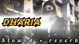 Dharia new song  slowed  reverb  lofi song [upl. by Mello]