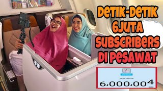 DETIKDETIK 6 JUTA SUBSCRIBER DI PESAWAT 😱❤️😭 [upl. by Diella38]