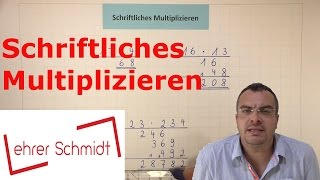 Schriftliches Multiplizieren Malrechnen  Mathematik  Lehrerschmidt  einfach erklärt [upl. by Sergei]