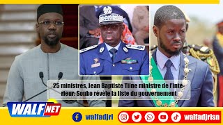 25 ministres Jean Baptiste Tiine ministre de l’intérieur Sonko révèle la liste du gouvernement [upl. by Franny861]