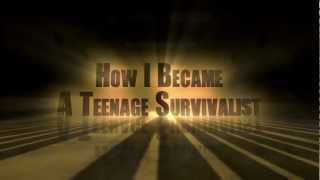 How I Became A Teenage Survivalist [upl. by Armyn483]