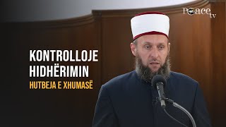 HUTBE  Kontrolloje hidhërimin  Alaudin Abazi [upl. by Prebo250]