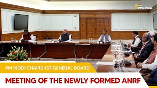 PM Modi chairs 1st General Board meeting of the newly formed ANRF [upl. by Lyns]