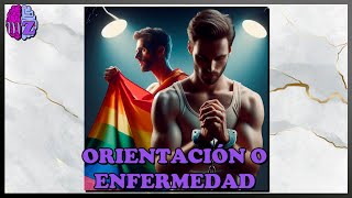 🟣 MILENIAL Z 23 Orientación Sexual y Patología ¿Por qué se consideraba enfermedad [upl. by Charmine817]