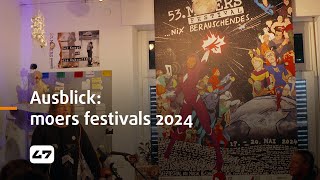 STUDIO 47 live  AUSBLICK MOERS FESTIVALS 2024 [upl. by Ahsenrac566]