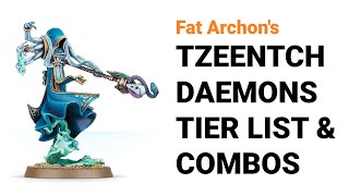 Ranking the BEST Tzeentch Daemons amp Combos in 10th Edition 40k  Chaos Daemons Tier List [upl. by Lynea]